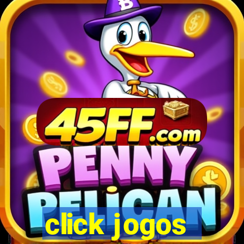 click jogos - ganhar dinheiro